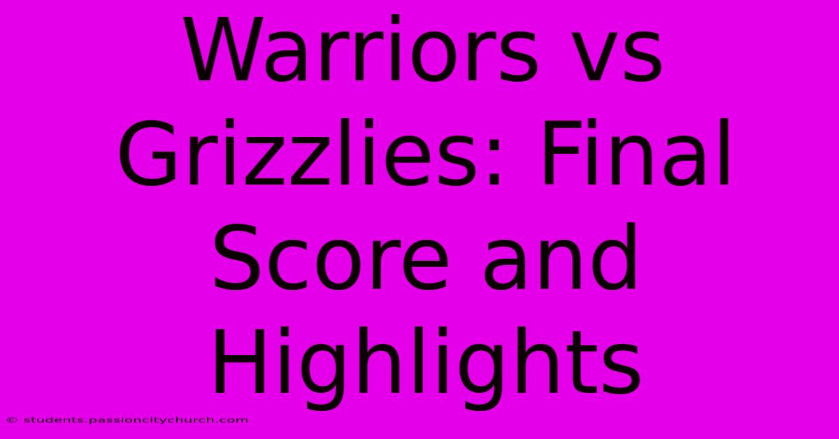 Warriors Vs Grizzlies: Final Score And Highlights