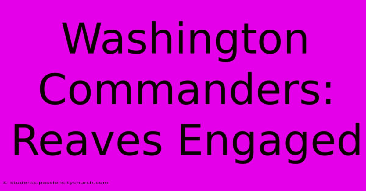 Washington Commanders: Reaves Engaged