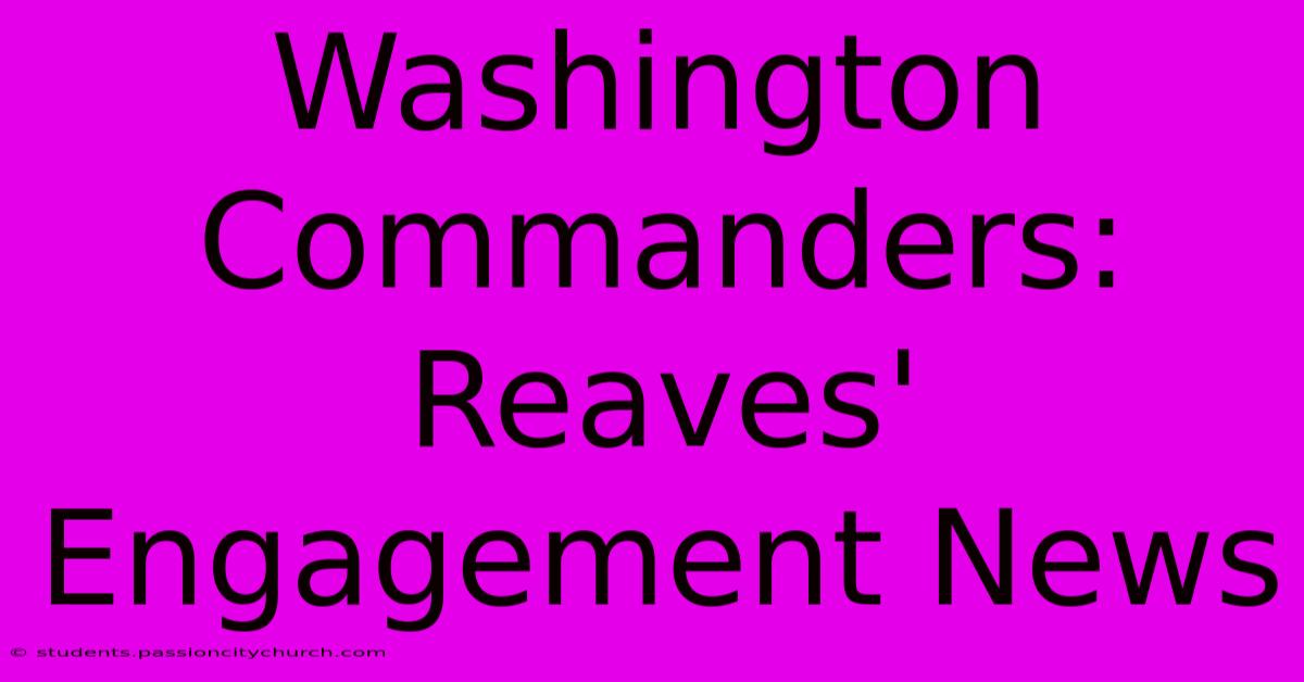 Washington Commanders: Reaves' Engagement News