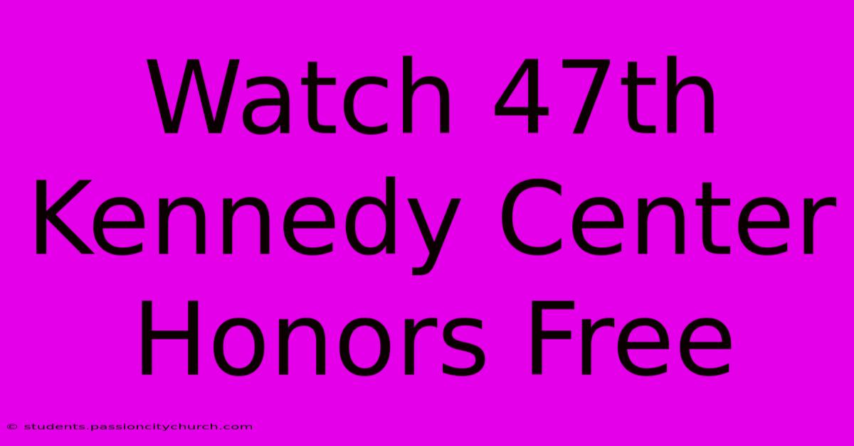 Watch 47th Kennedy Center Honors Free