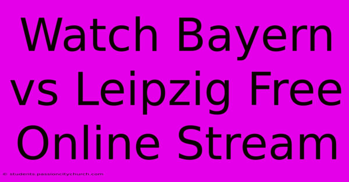 Watch Bayern Vs Leipzig Free Online Stream