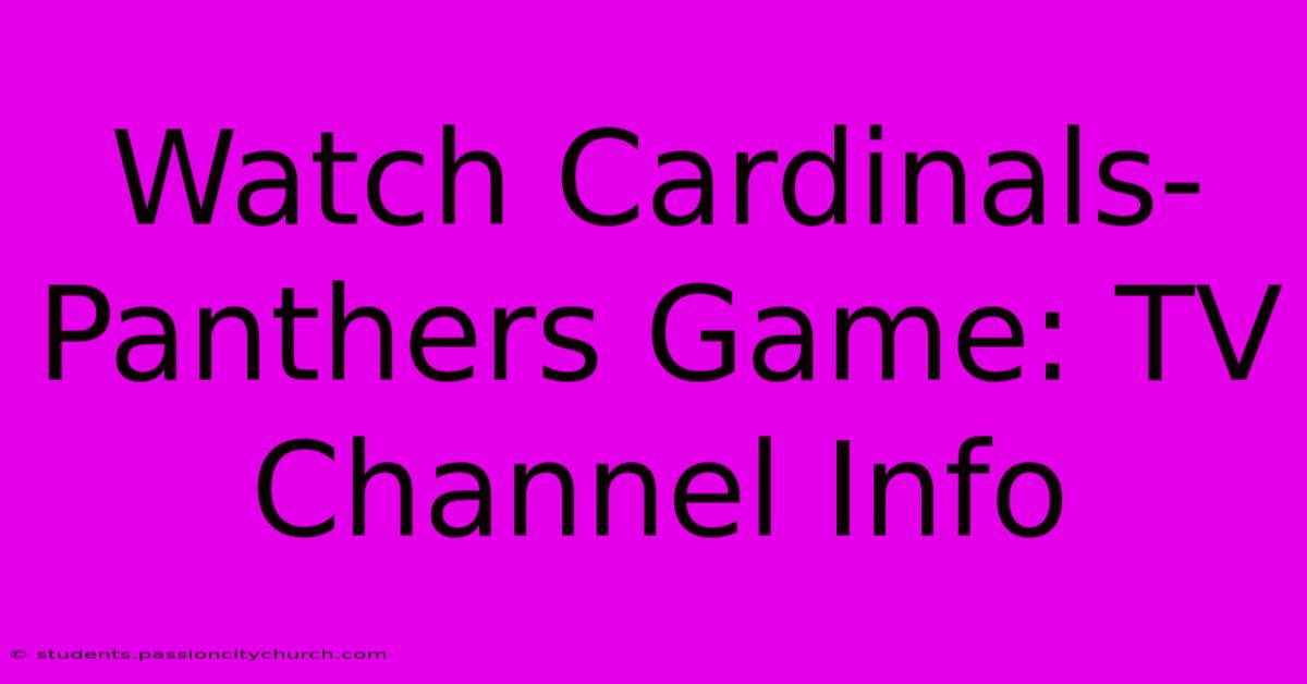 Watch Cardinals-Panthers Game: TV Channel Info