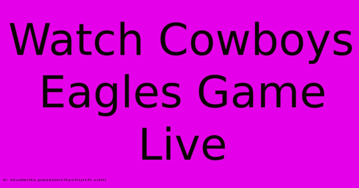 Watch Cowboys Eagles Game Live