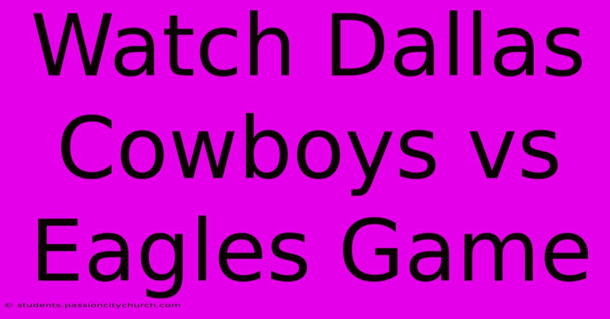 Watch Dallas Cowboys Vs Eagles Game