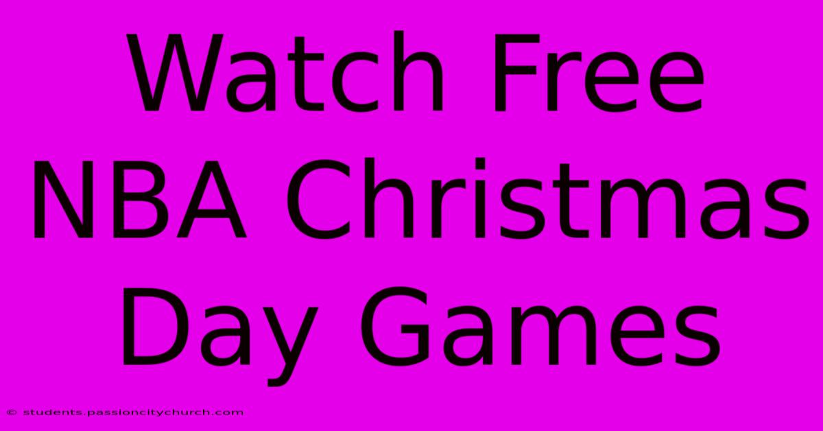 Watch Free NBA Christmas Day Games