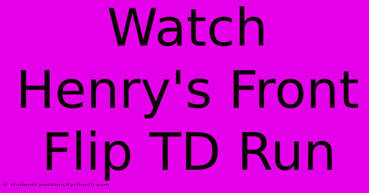 Watch Henry's Front Flip TD Run