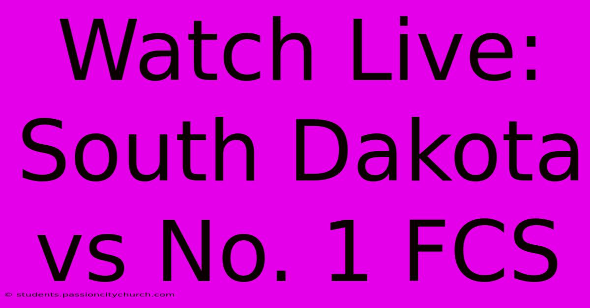 Watch Live: South Dakota Vs No. 1 FCS