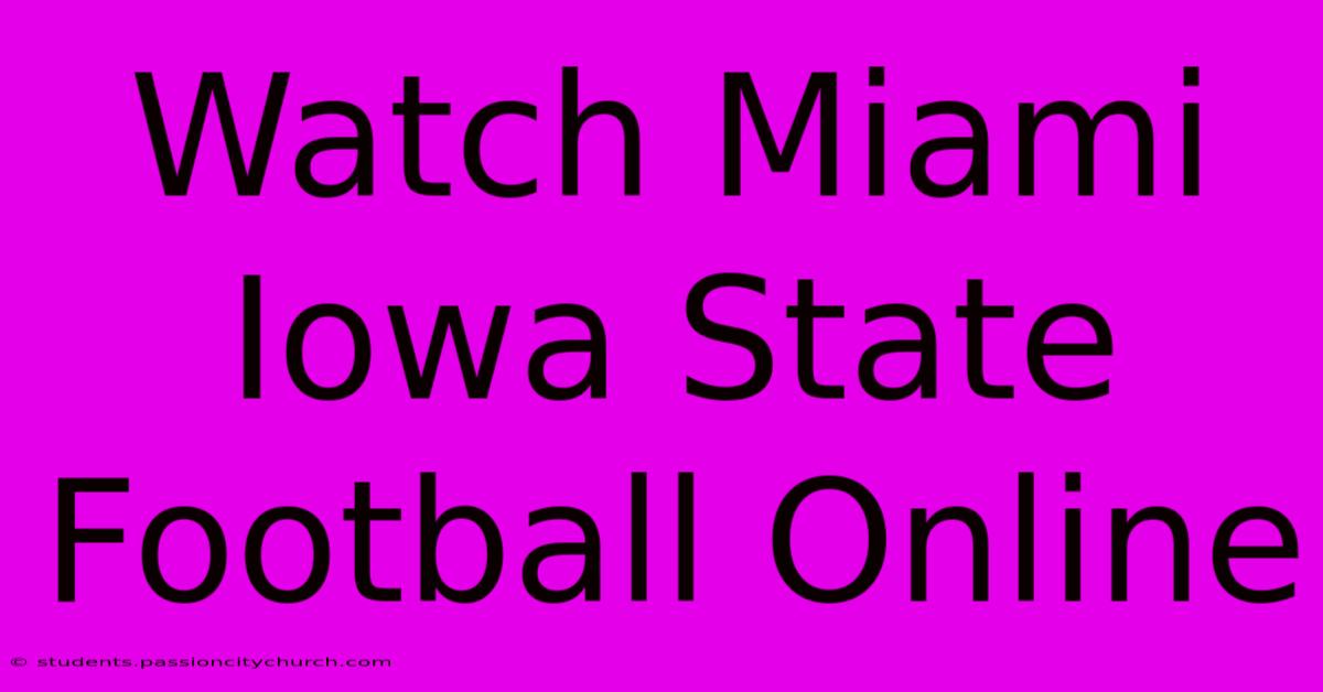 Watch Miami Iowa State Football Online