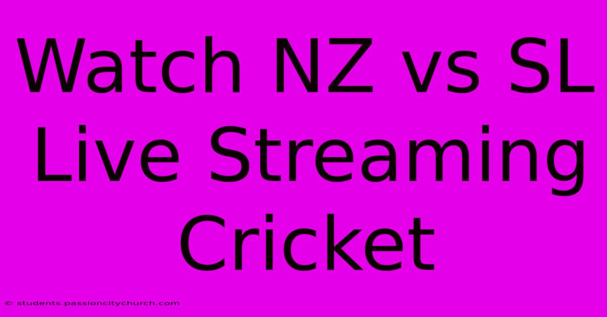 Watch NZ Vs SL Live Streaming Cricket