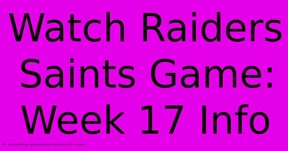 Watch Raiders Saints Game: Week 17 Info