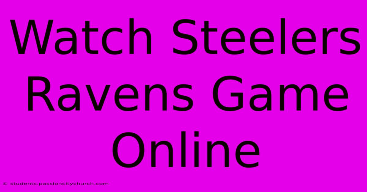 Watch Steelers Ravens Game Online