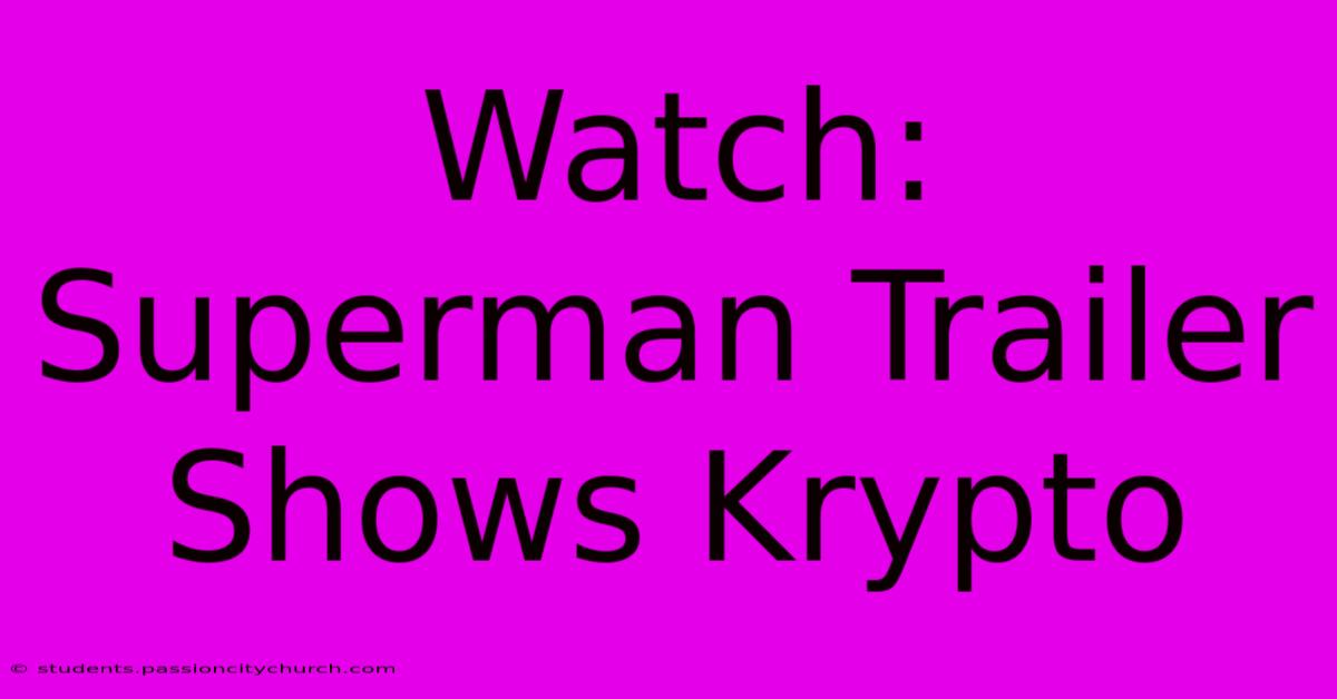 Watch: Superman Trailer Shows Krypto