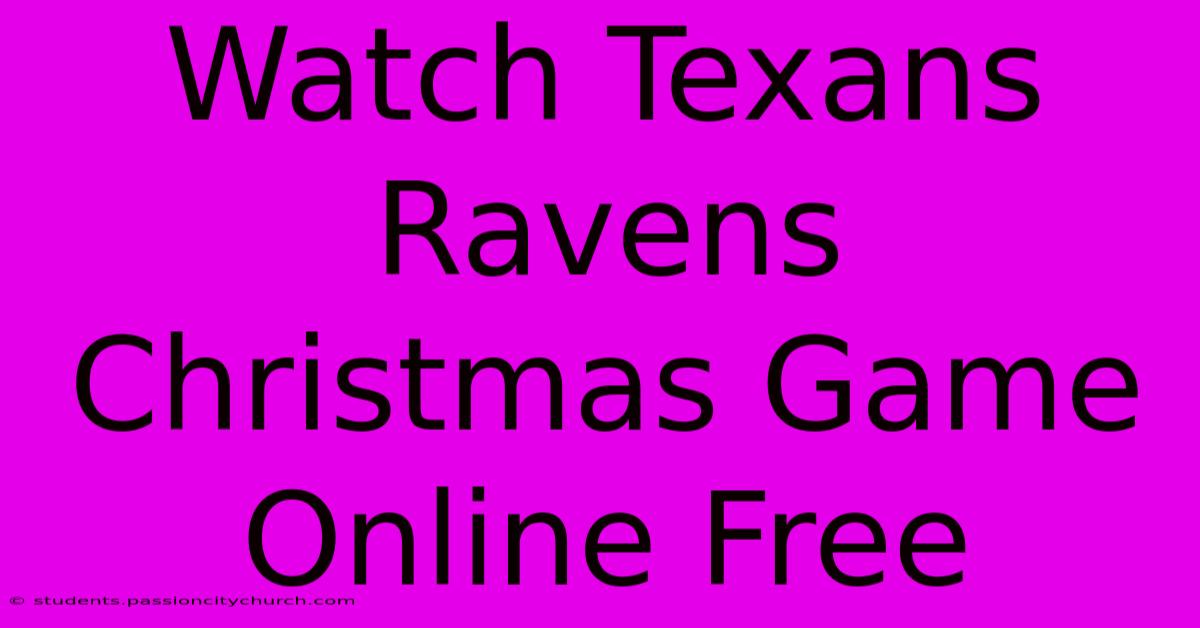 Watch Texans Ravens Christmas Game Online Free