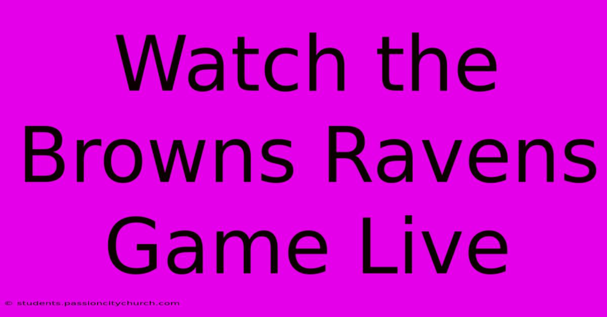 Watch The Browns Ravens Game Live