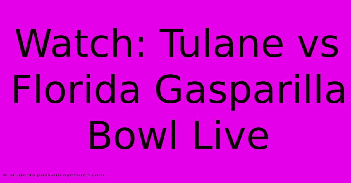 Watch: Tulane Vs Florida Gasparilla Bowl Live