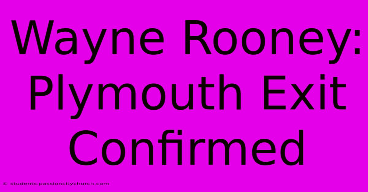 Wayne Rooney: Plymouth Exit Confirmed