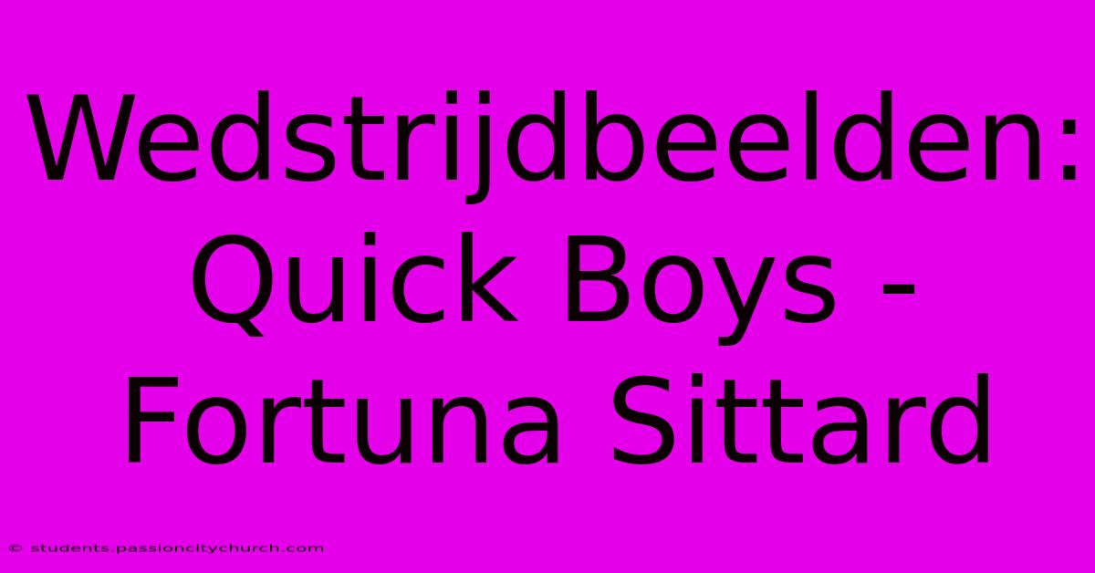 Wedstrijdbeelden: Quick Boys - Fortuna Sittard