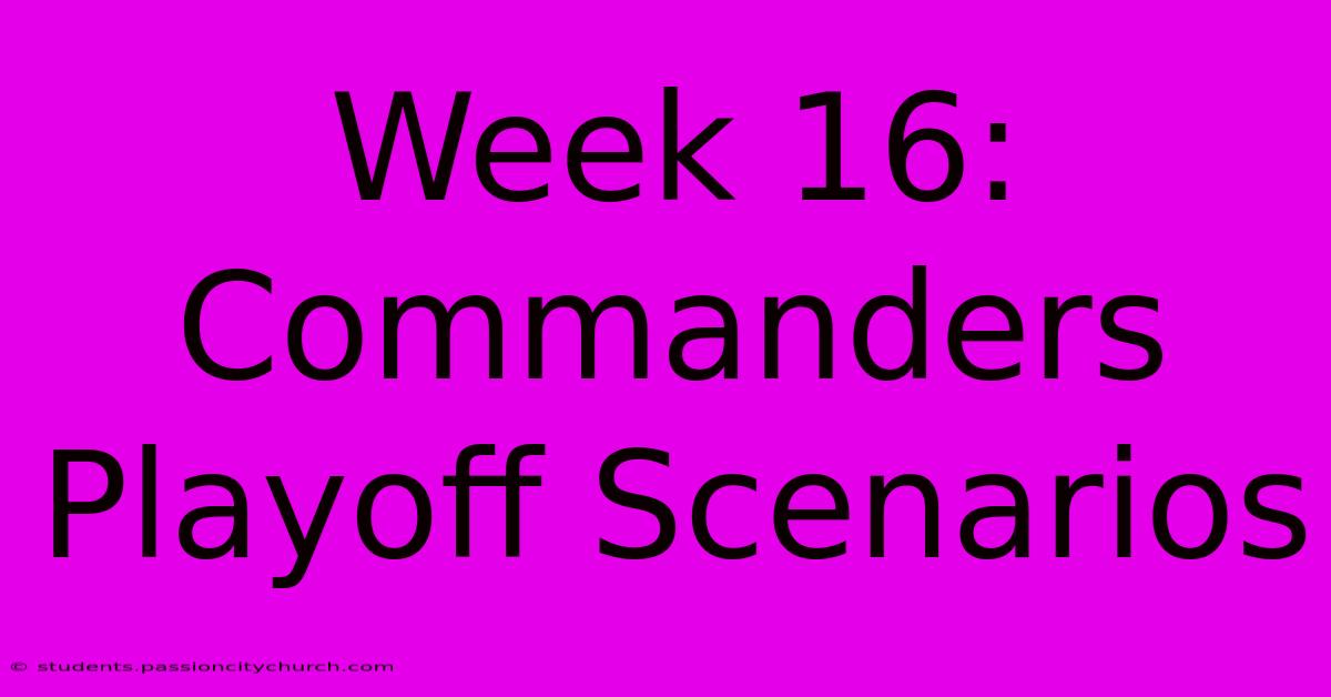 Week 16: Commanders Playoff Scenarios