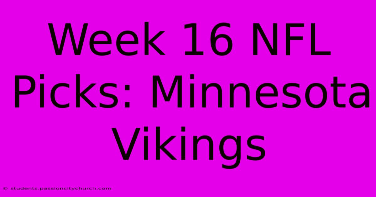 Week 16 NFL Picks: Minnesota Vikings