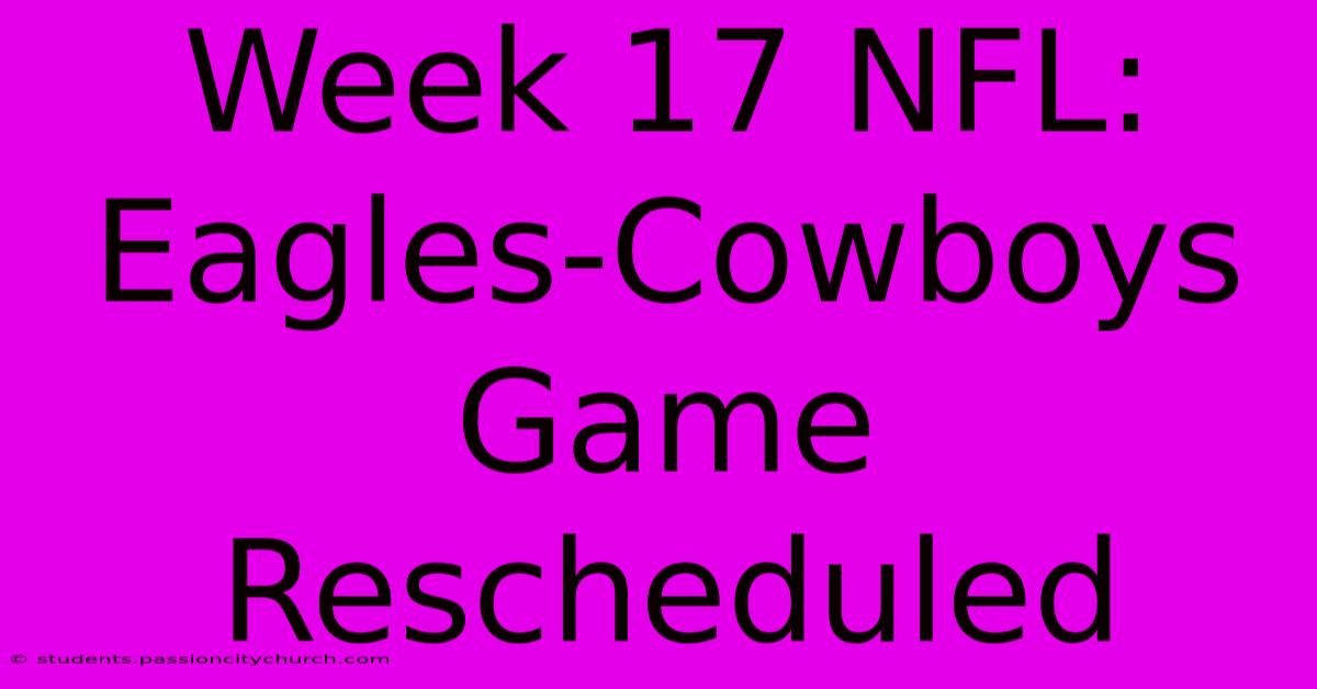 Week 17 NFL: Eagles-Cowboys Game Rescheduled