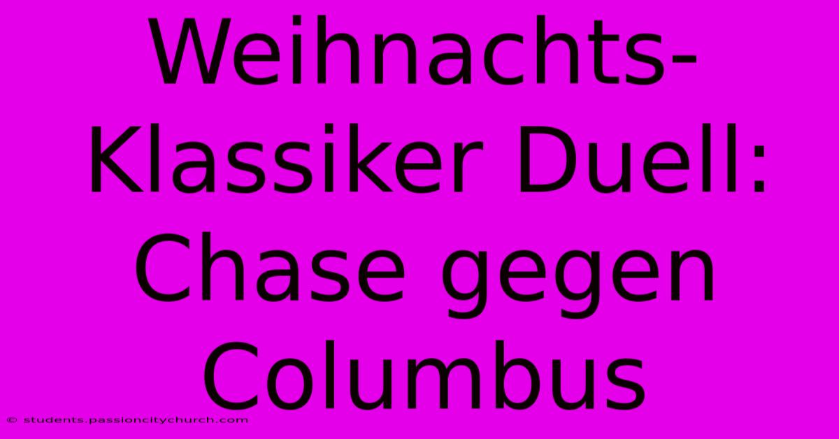 Weihnachts-Klassiker Duell: Chase Gegen Columbus