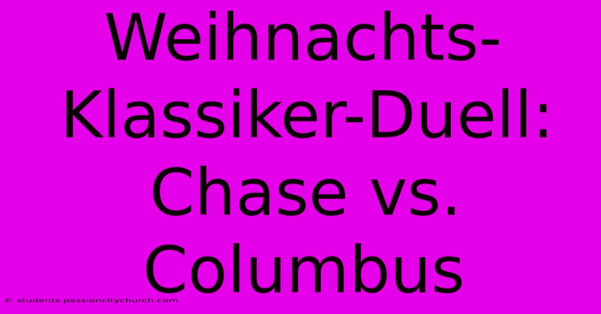 Weihnachts-Klassiker-Duell: Chase Vs. Columbus