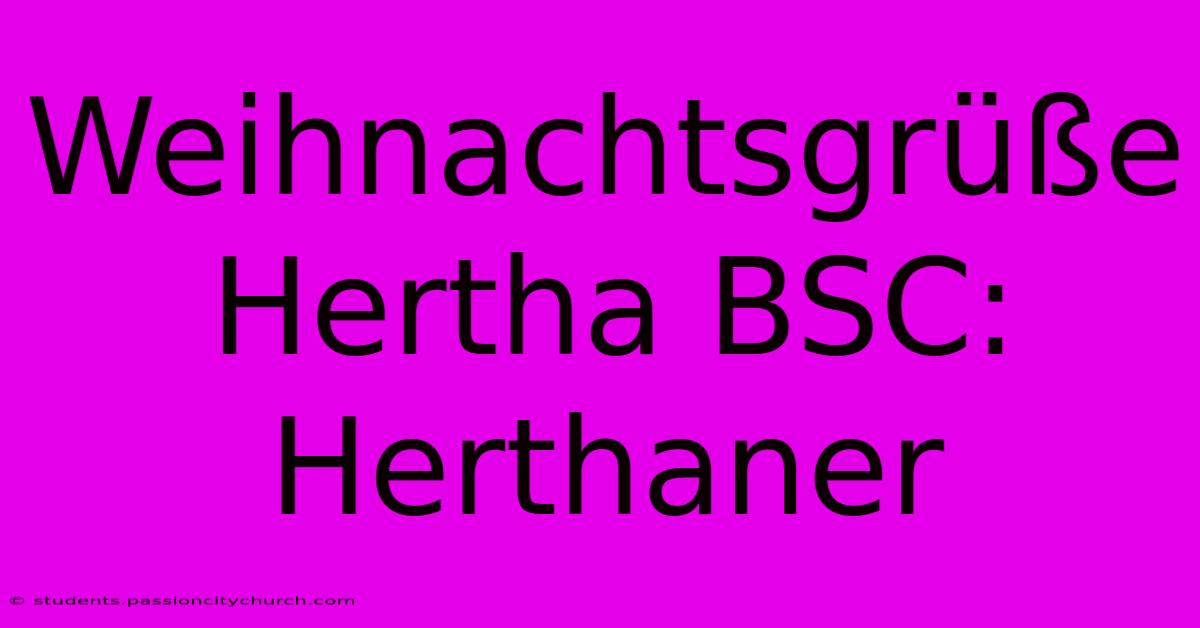 Weihnachtsgrüße Hertha BSC: Herthaner