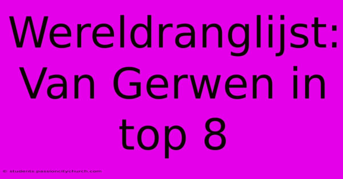 Wereldranglijst: Van Gerwen In Top 8