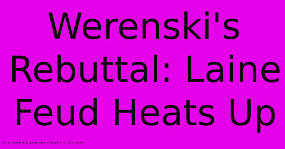 Werenski's Rebuttal: Laine Feud Heats Up