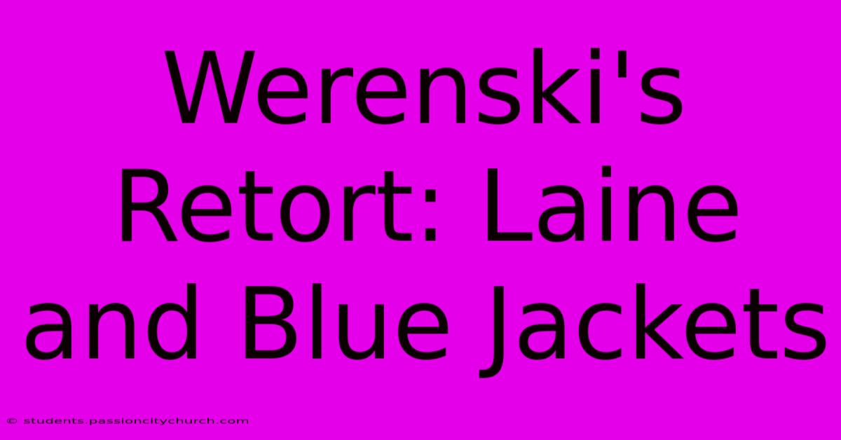 Werenski's Retort: Laine And Blue Jackets