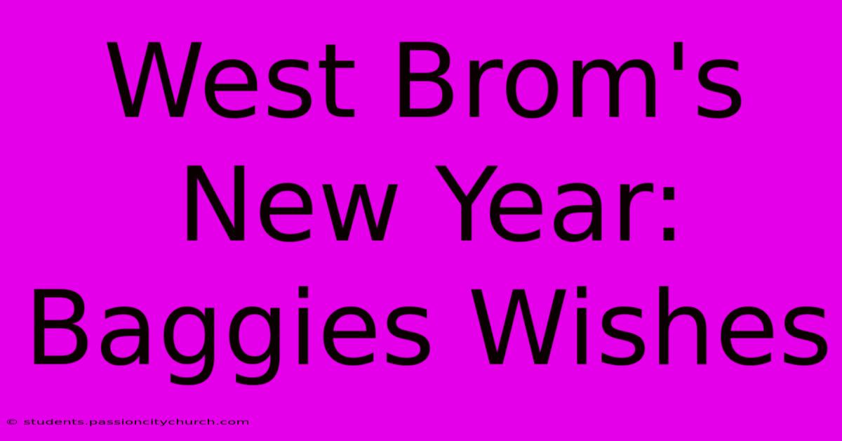 West Brom's New Year: Baggies Wishes