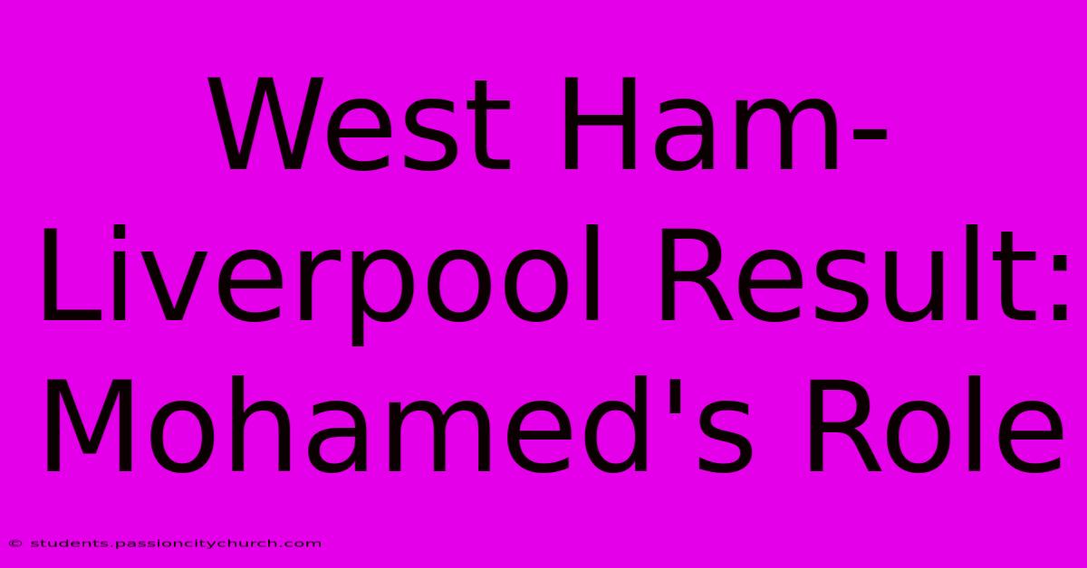 West Ham-Liverpool Result: Mohamed's Role