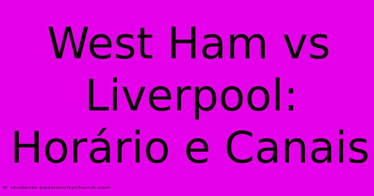 West Ham Vs Liverpool: Horário E Canais