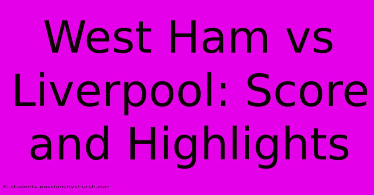 West Ham Vs Liverpool: Score And Highlights