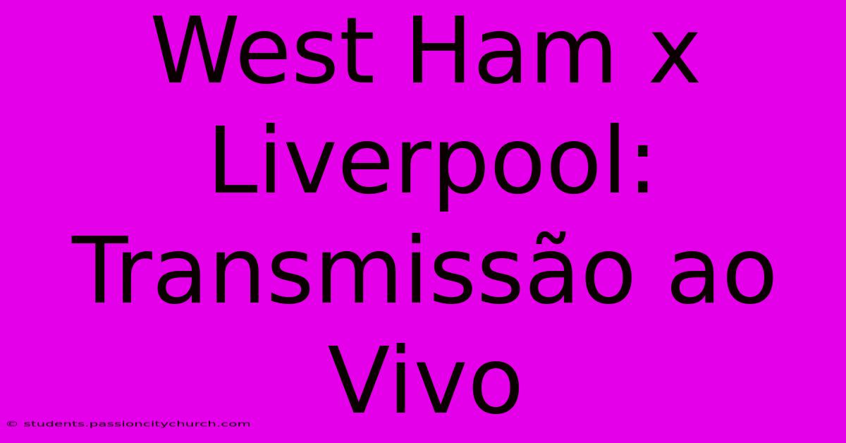 West Ham X Liverpool: Transmissão Ao Vivo