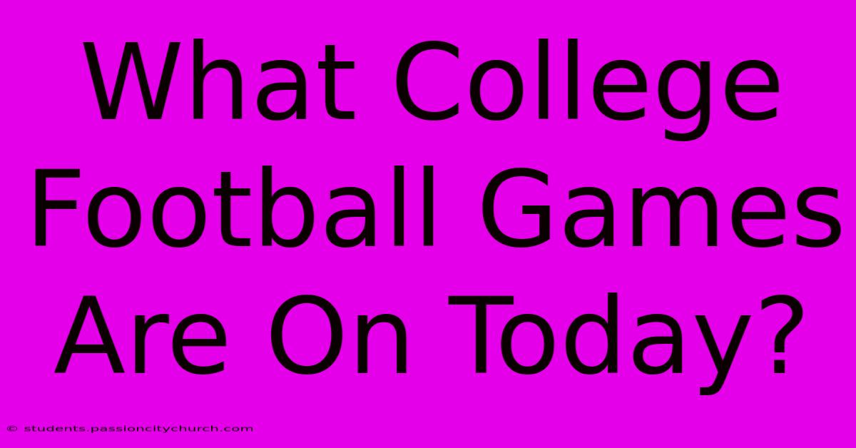 What College Football Games Are On Today?