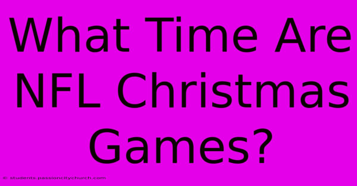 What Time Are NFL Christmas Games?