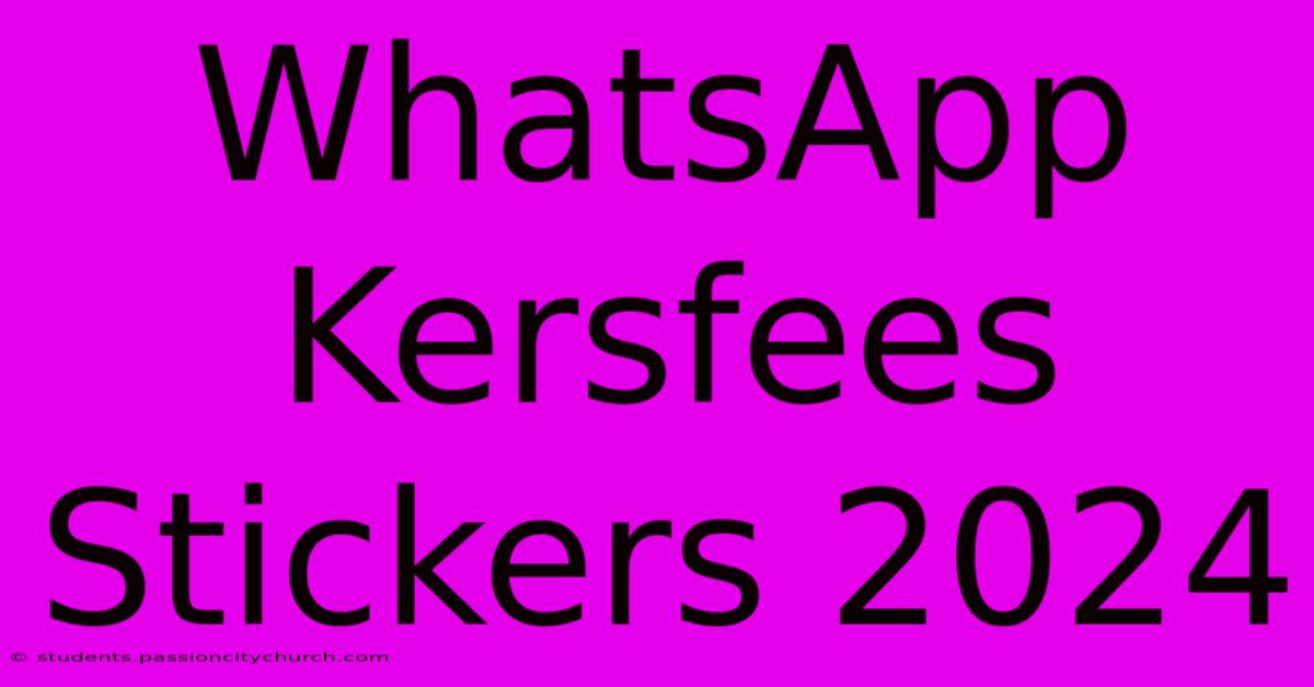 WhatsApp Kersfees Stickers 2024