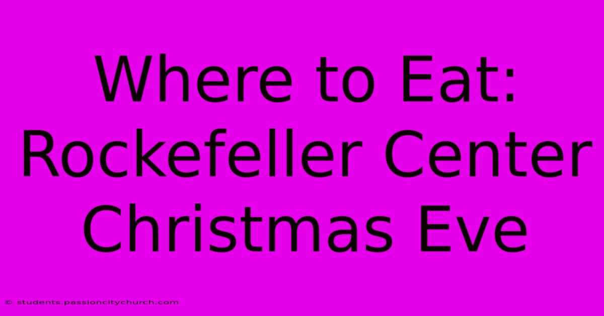 Where To Eat: Rockefeller Center Christmas Eve