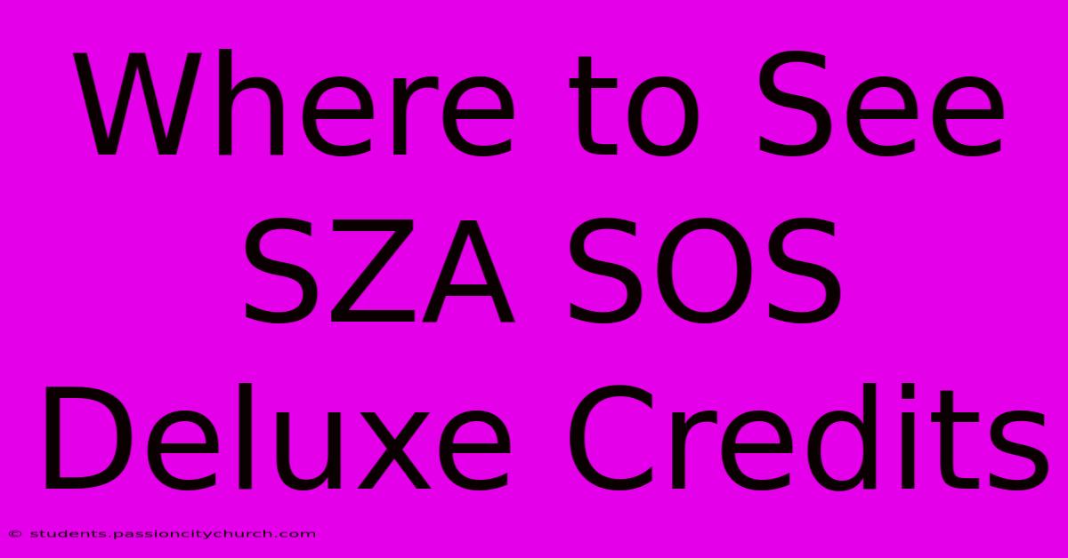 Where To See SZA SOS Deluxe Credits