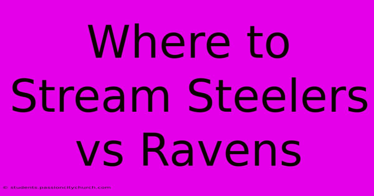 Where To Stream Steelers Vs Ravens