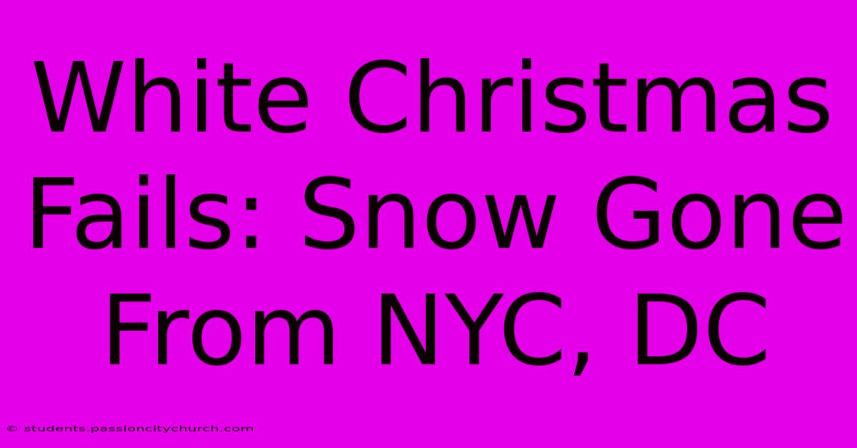 White Christmas Fails: Snow Gone From NYC, DC