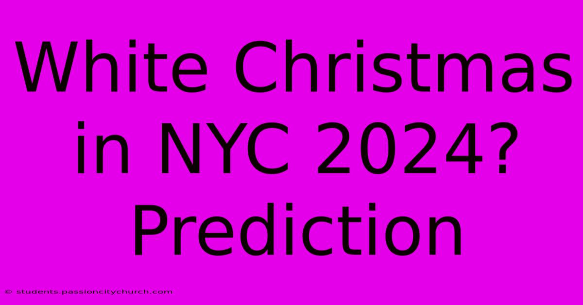 White Christmas In NYC 2024? Prediction