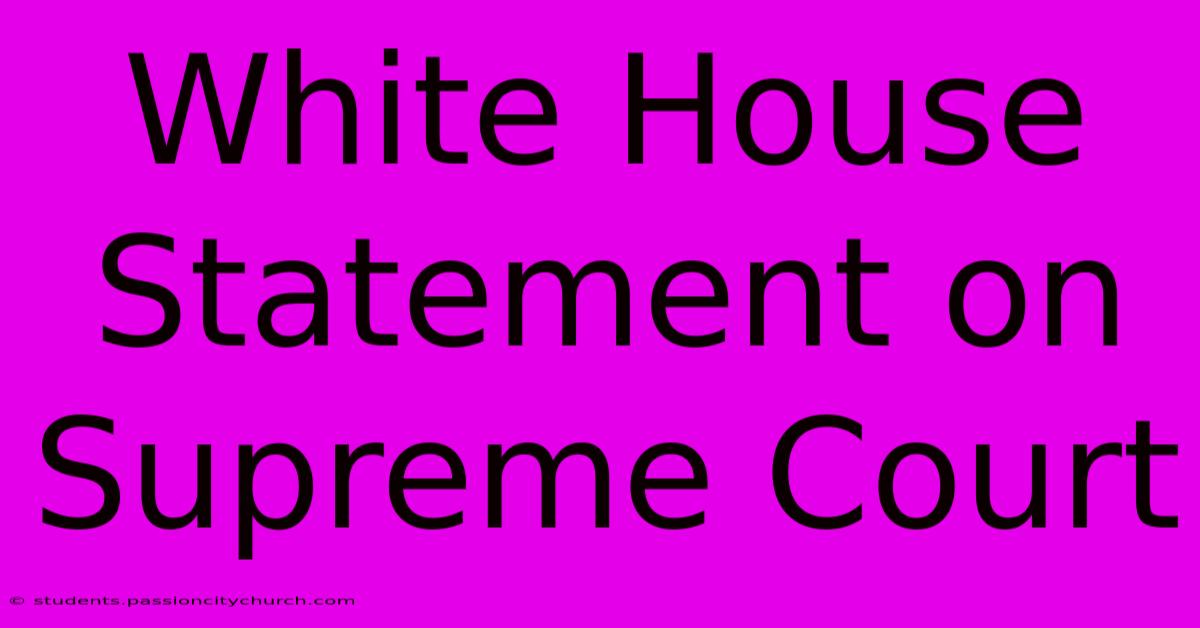 White House Statement On Supreme Court