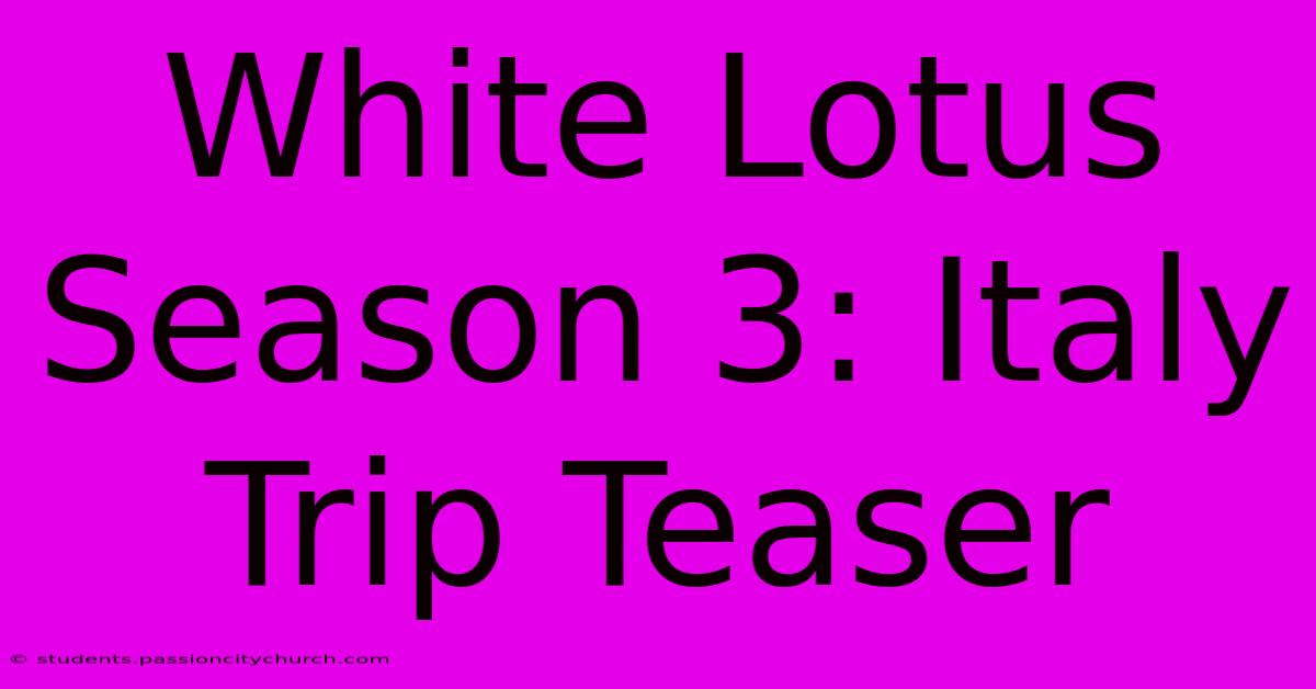 White Lotus Season 3: Italy Trip Teaser