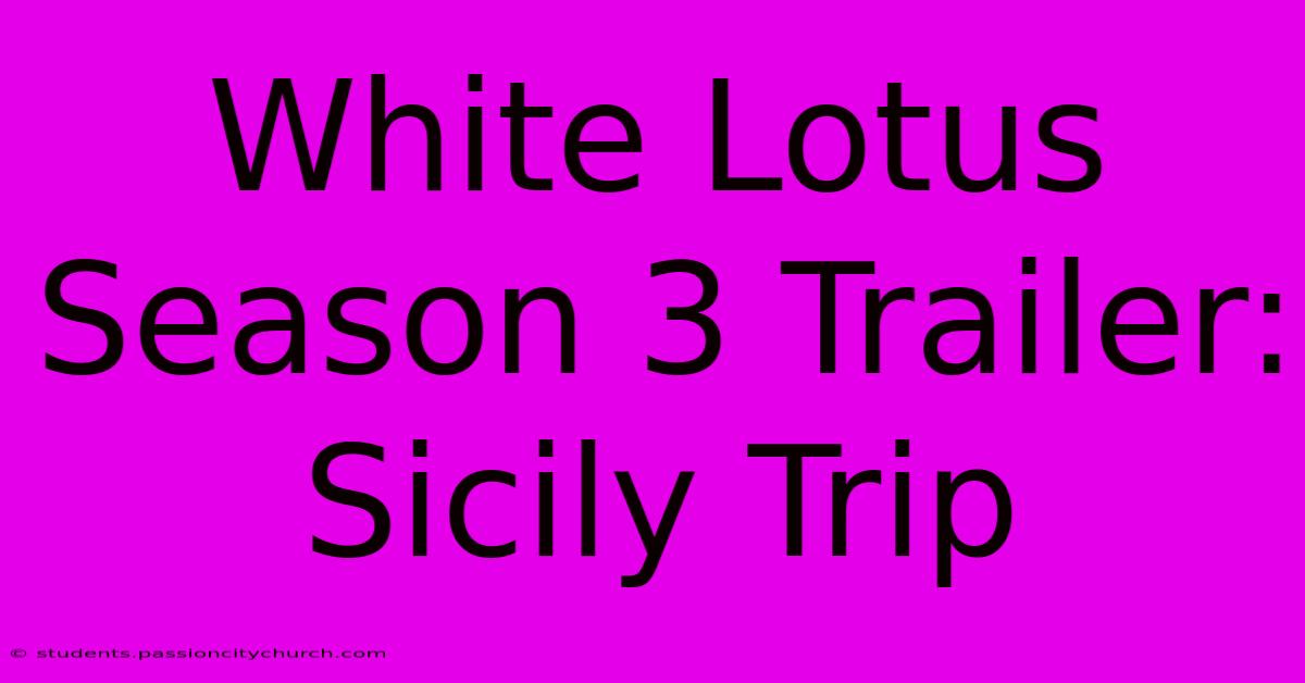 White Lotus Season 3 Trailer: Sicily Trip