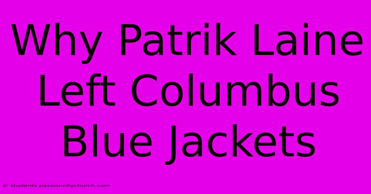 Why Patrik Laine Left Columbus Blue Jackets