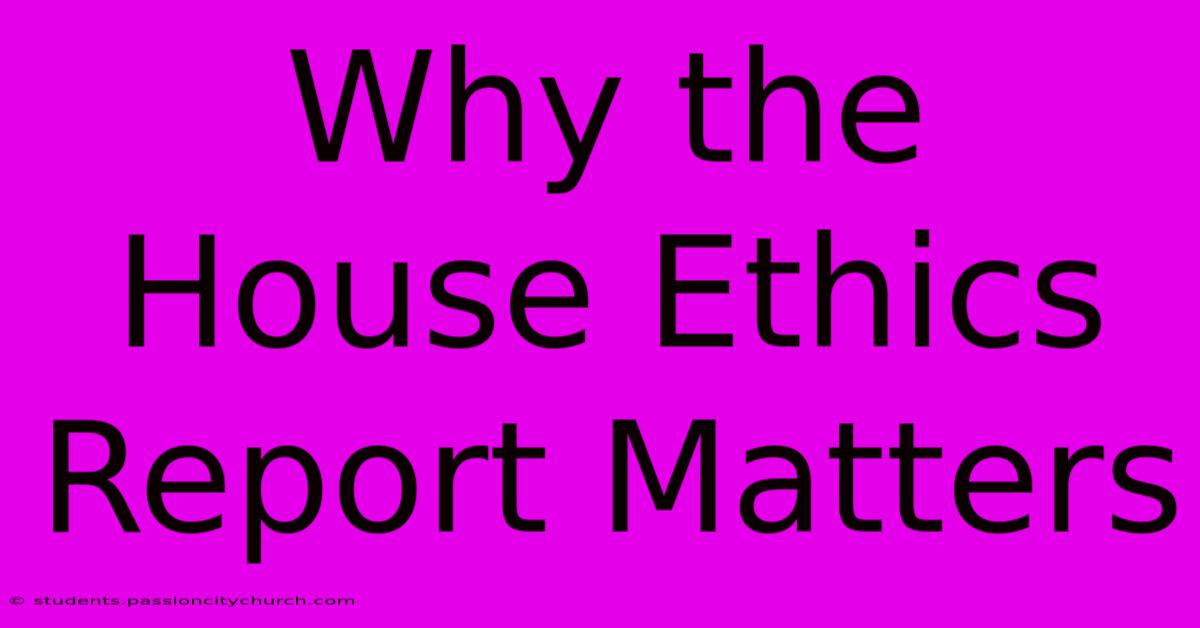 Why The House Ethics Report Matters