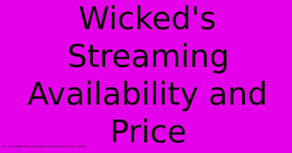 Wicked's Streaming Availability And Price