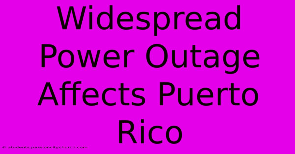 Widespread Power Outage Affects Puerto Rico